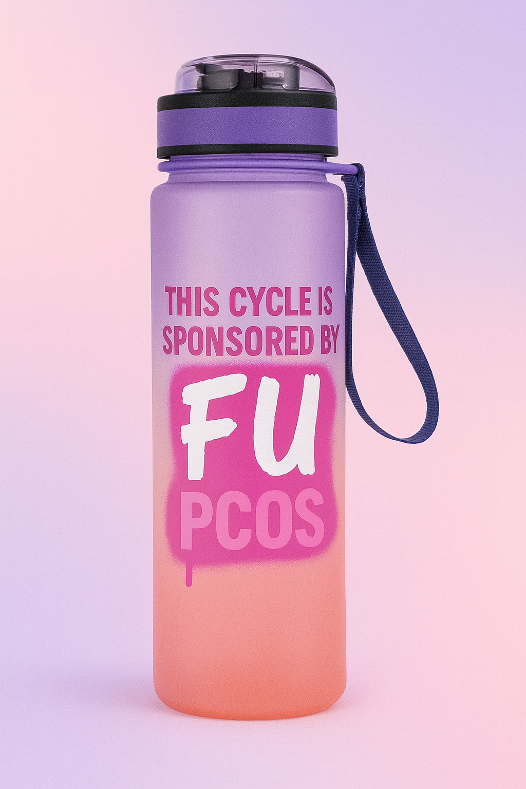 The Magic Drink Bottle – Built to Regulate. Branded to Rebel. ‘This Cycle Is Sponsored By FU PCOS’